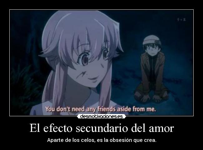 El efecto secundario del amor - Aparte de los celos, es la obsesión que crea.