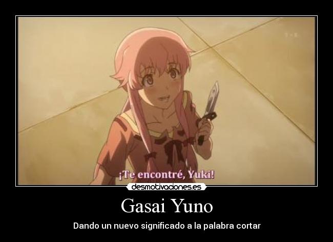 carteles gasai yuno psycho yandere psicopata homicida graciosa mirai nikki desmotivaciones