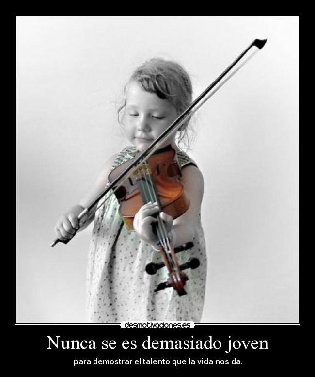 Nunca se es demasiado joven -