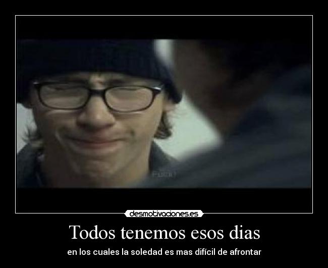Todos tenemos esos dias -