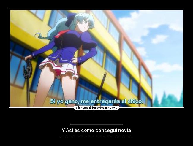 _________ - Y Asi es como consegui novia
----------------------------------------