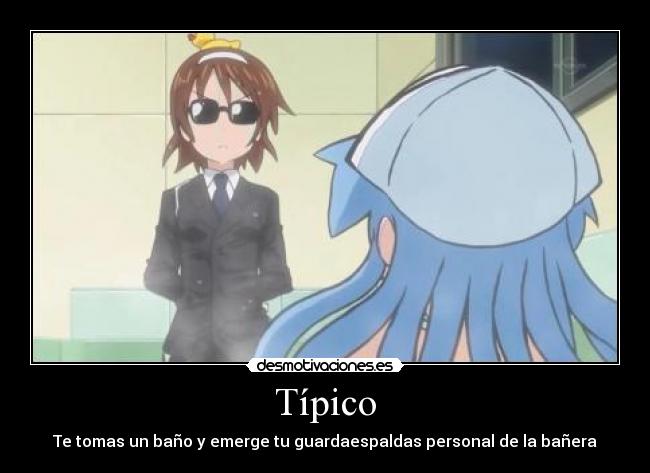 Típico - Te tomas un baño y emerge tu guardaespaldas personal de la bañera