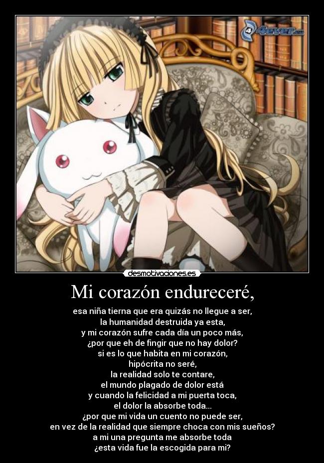 Mi corazón endureceré, -