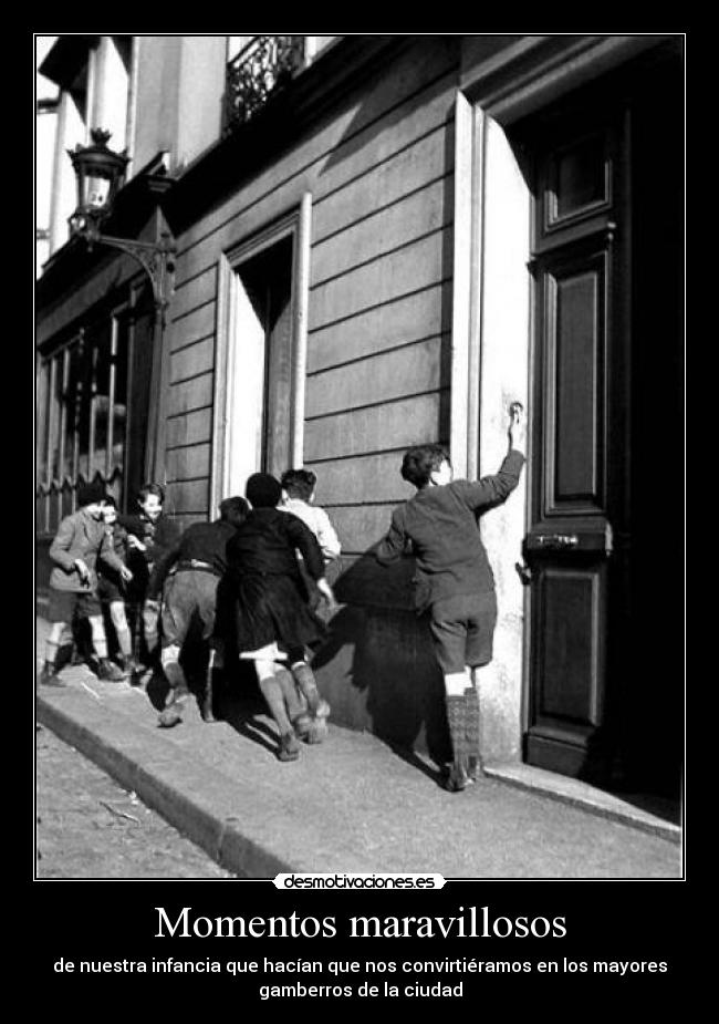 Momentos maravillosos - de nuestra infancia que hacían que nos convirtiéramos en los mayores
gamberros de la ciudad