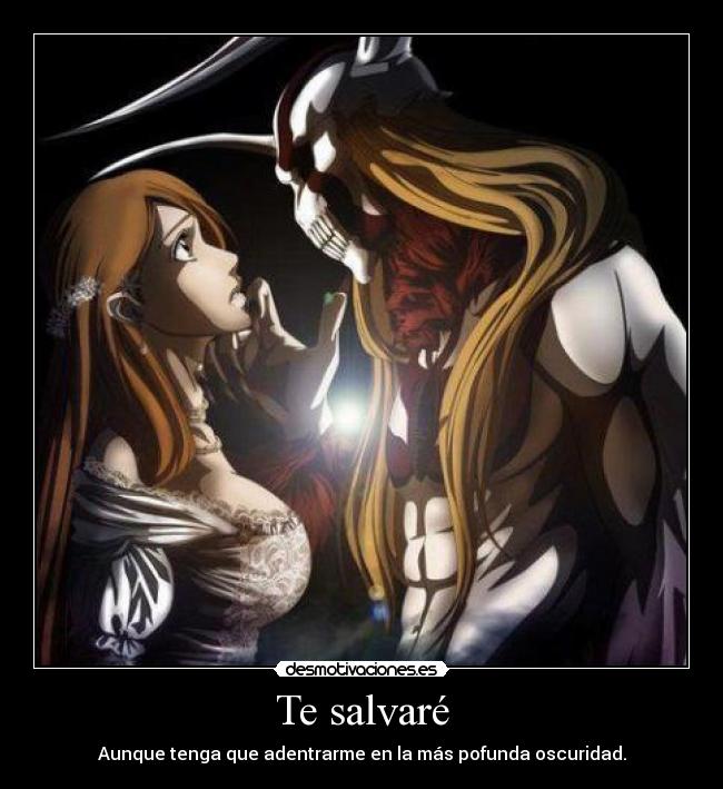 Te salvaré - Aunque tenga que adentrarme en la más pofunda oscuridad.