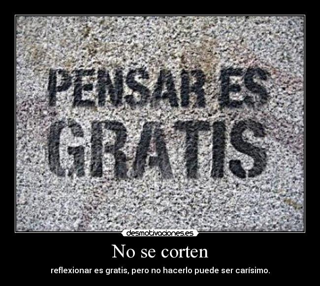 carteles pensar free hay que hacerlo mas desmotivaciones