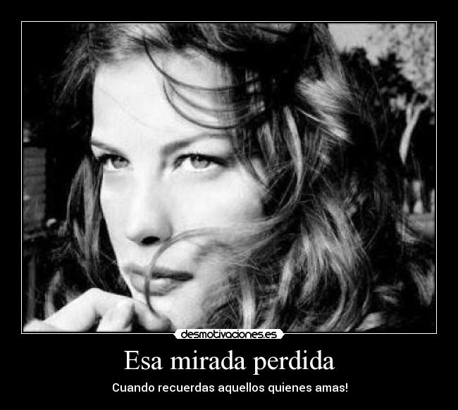 Esa mirada perdida -