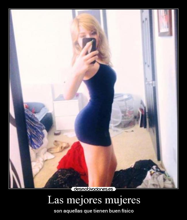 Las mejores mujeres - son aquellas que tienen buen físico