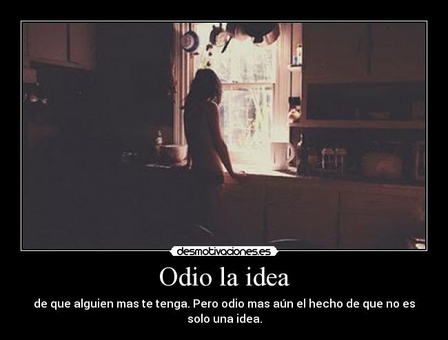 Odio la idea -
