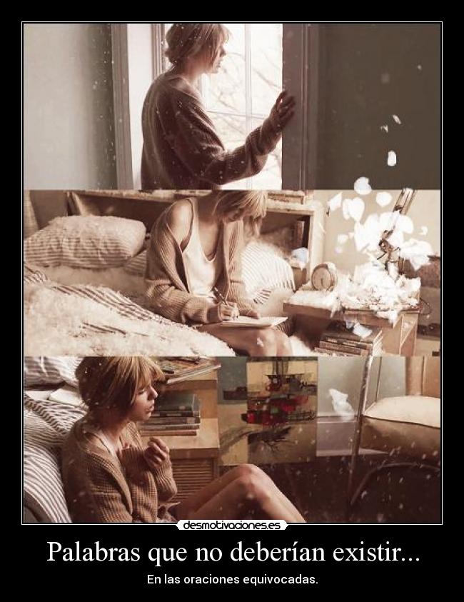Palabras que no deberían existir... - En las oraciones equivocadas.