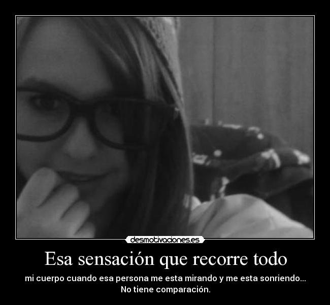Esa sensación que recorre todo -