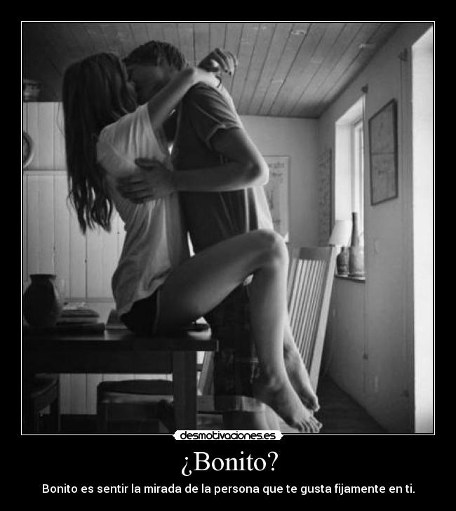 ¿Bonito? -
