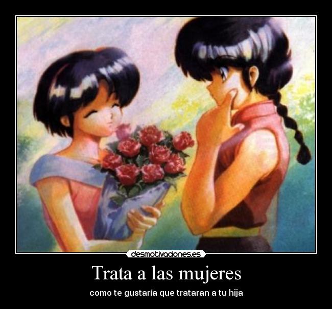 Trata a las mujeres - como te gustaría que trataran a tu hija