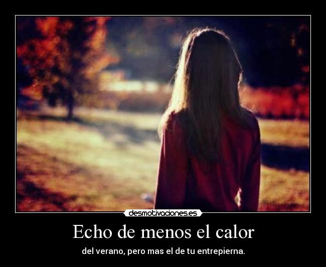 Echo de menos el calor -