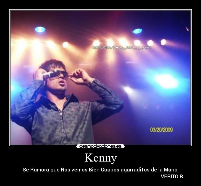Kenny - Se Rumora que Nos vemos Bien Guapos agarradiTos de la Mano
VERITO R.