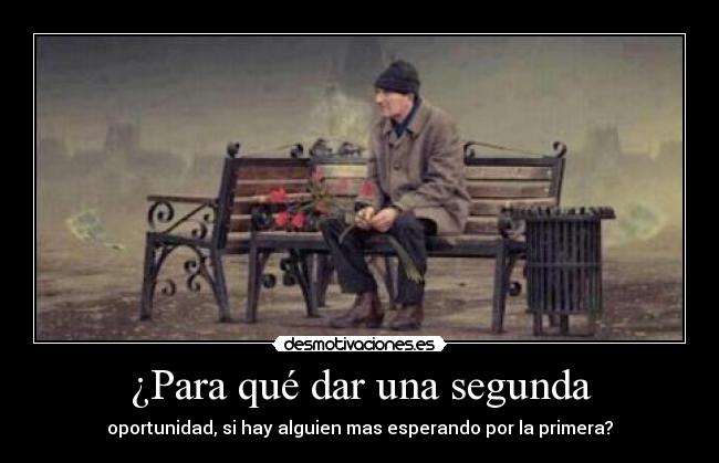 ¿Para qué dar una segunda -
