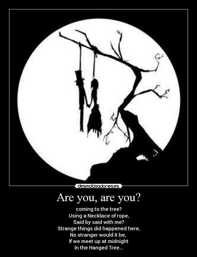 Are you, are you? -