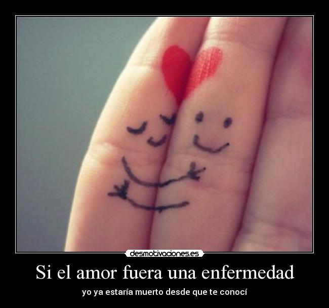 Si el amor fuera una enfermedad -