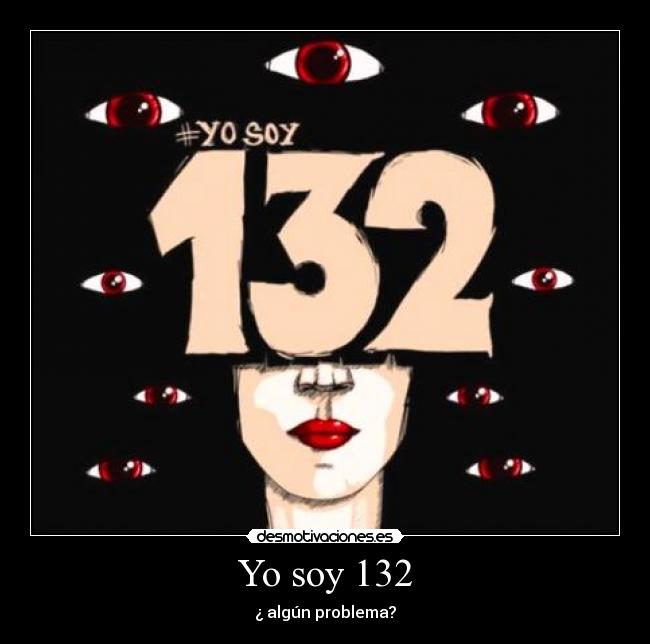 Yo soy 132 -
