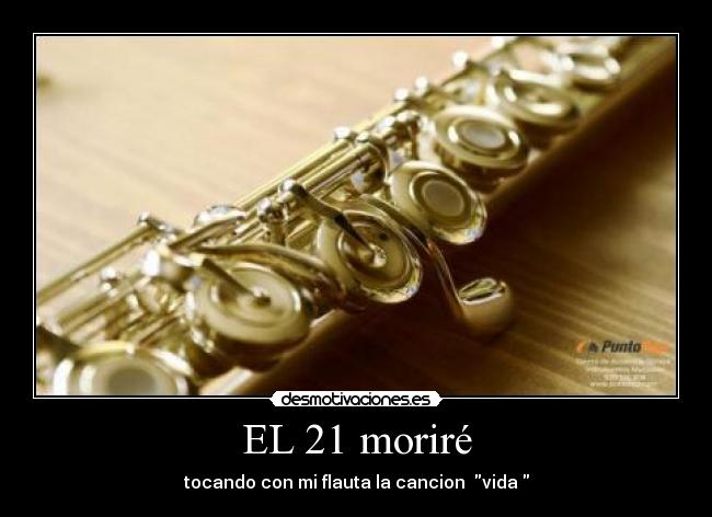 EL 21 moriré - tocando con mi flauta la cancion  vida 