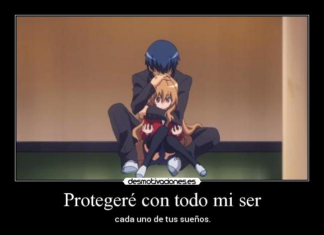 Protegeré con todo mi ser - cada uno de tus sueños.