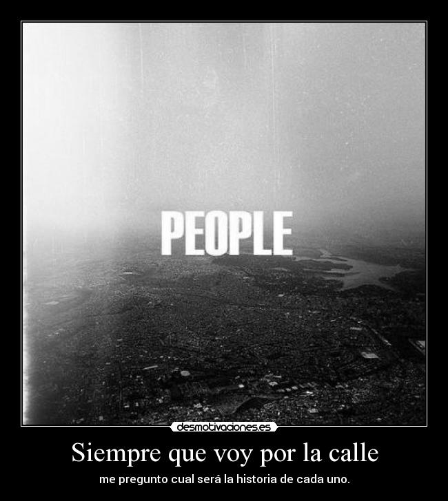 Siempre que voy por la calle -