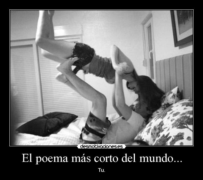 El poema más corto del mundo... - Tu.
