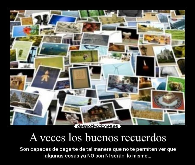 A veces los buenos recuerdos -