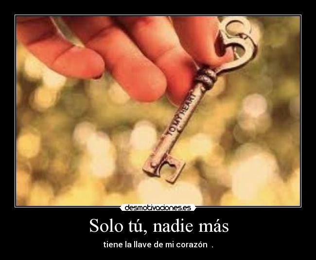Solo tú, nadie más - 