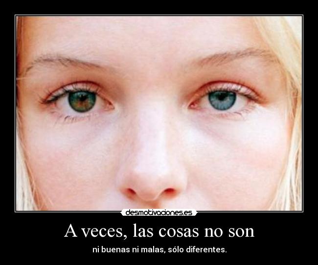 A veces, las cosas no son -