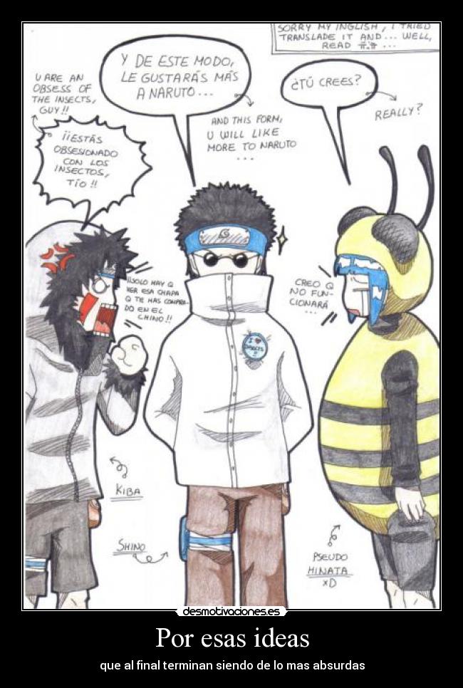 Por esas ideas - que al final terminan siendo de lo mas absurdas