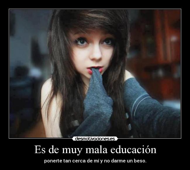 Es de muy mala educación -