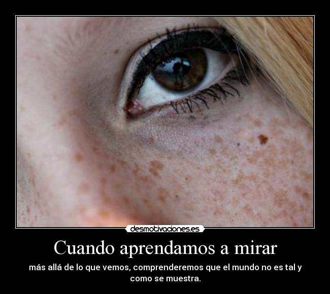 Cuando aprendamos a mirar -