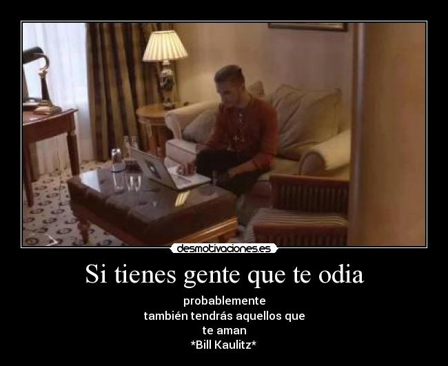 Si tienes gente que te odia - 