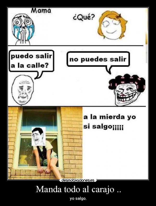 Manda todo al carajo .. - 