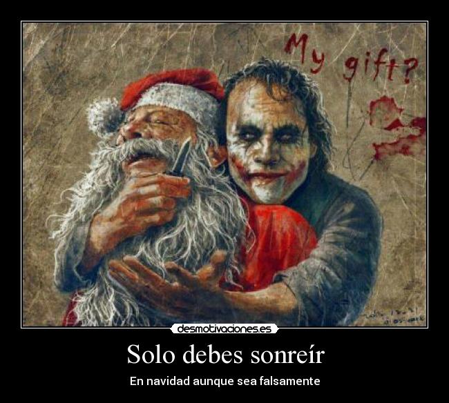 Solo debes sonreír - En navidad aunque sea falsamente