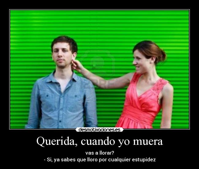 Querida, cuando yo muera -