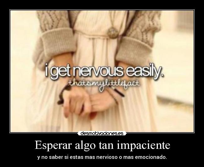 Esperar algo tan impaciente -