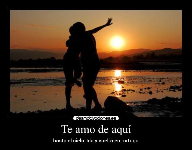 Te amo de aquí -