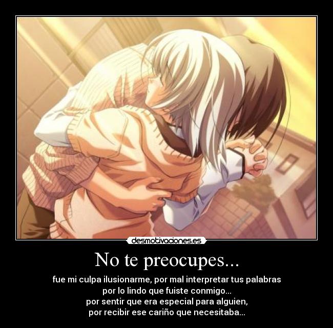 No te preocupes... - 