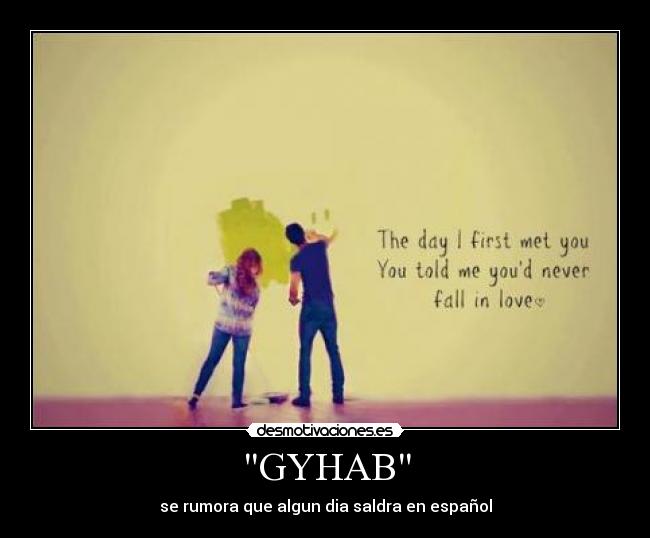 GYHAB - se rumora que algun dia saldra en español