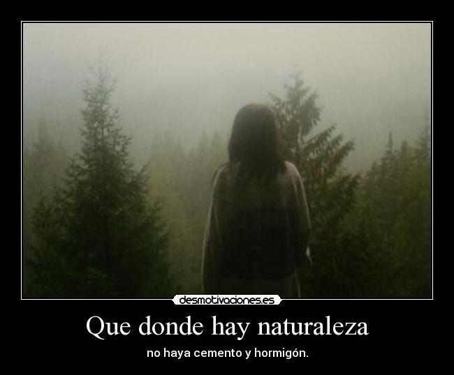 Que donde hay naturaleza -
