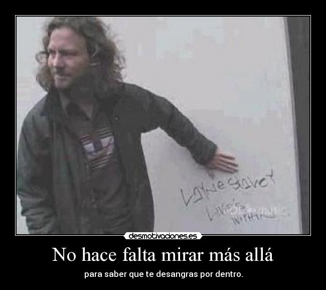 No hace falta mirar más allá - 