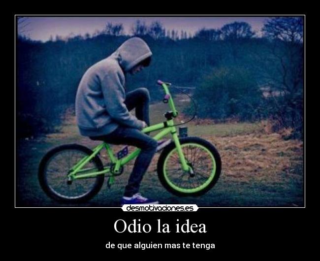 Odio la idea -