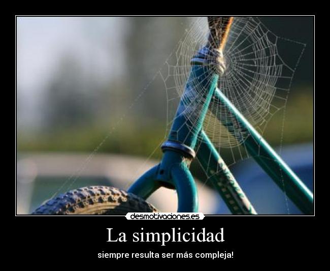 La simplicidad - siempre resulta ser más compleja!