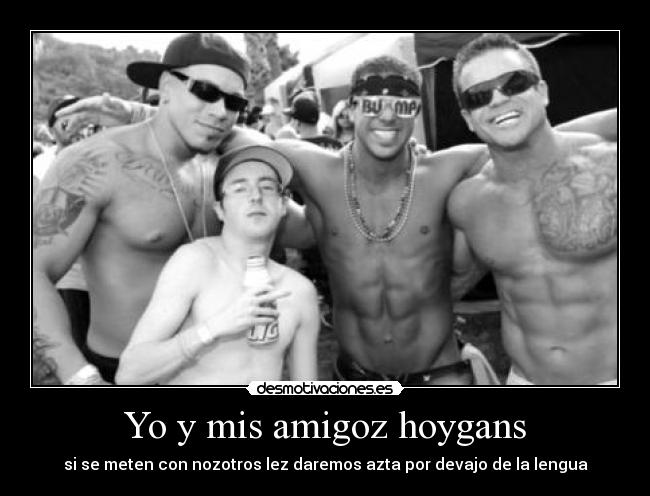 Yo y mis amigoz hoygans - 