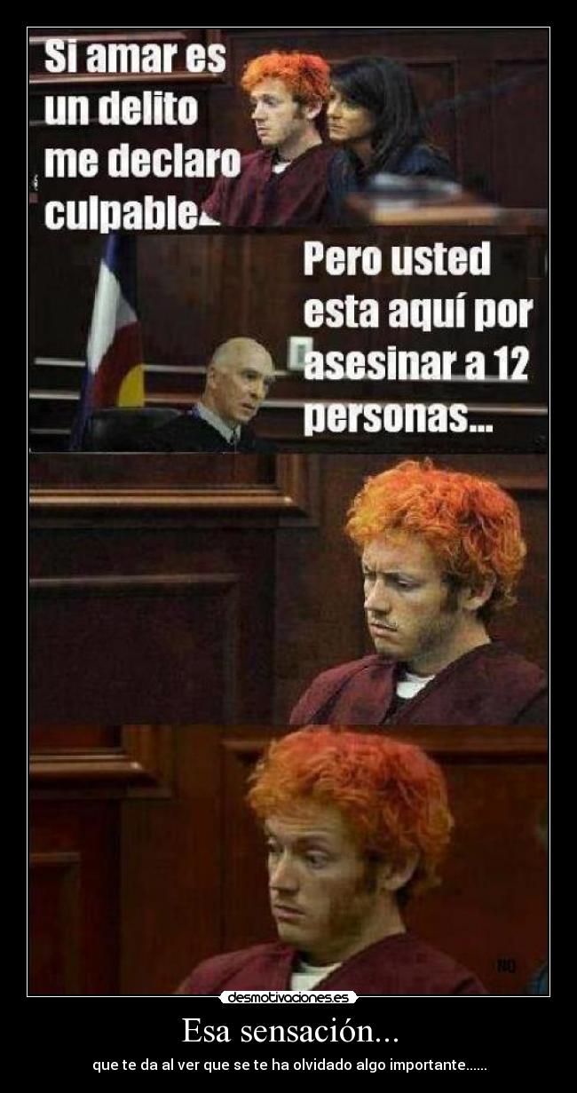 Esa sensación... - que te da al ver que se te ha olvidado algo importante......