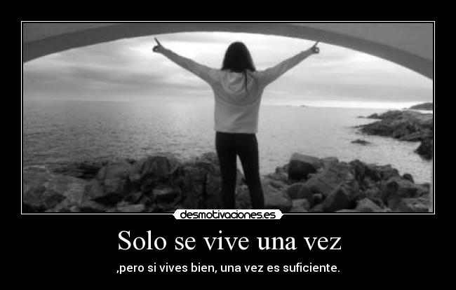 Solo se vive una vez - 