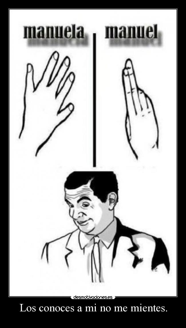Los conoces a mi no me mientes. - 