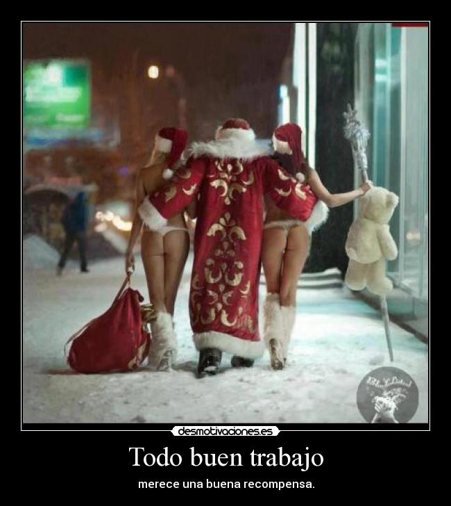 Todo buen trabajo - merece una buena recompensa.